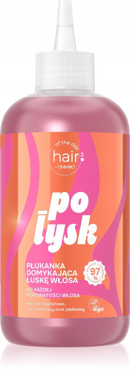 OnlyBio Hair of the day Połysk Płukanka domykająca łuskę włosa 300ml